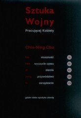Okładka: Chin-Ning Chu - Sztuka Wojny Pracującej kobiety