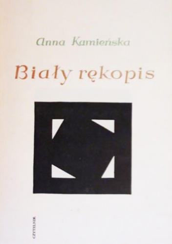 Okładka: Anna Kamieńska - Biały rękopis