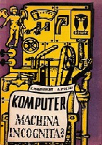 Okładka: Krzysztof Wiesław Malinowski - Komputer machina incognita?