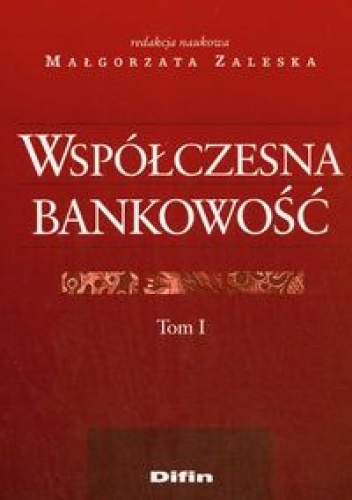 Okładka: Małgorzata Zaleska - Współczesna bankowość t.1