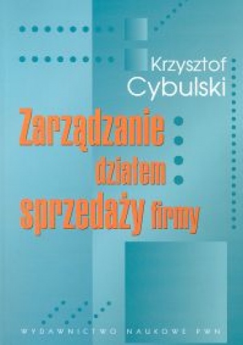 Okładka: Krzysztof Cybulski - zarządzanie działem sprzedaży firmy
