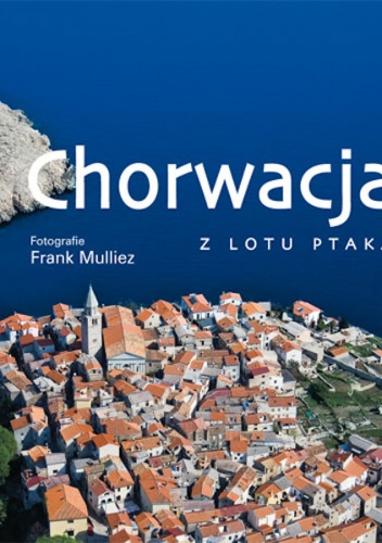 Okładka: Frank Mulliez - Chorwacja z lotu ptaka