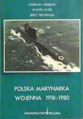 Okładka: Jerzy Przybylski - Polska marynarka wojenna 1918-1980. Zarys dziejów
