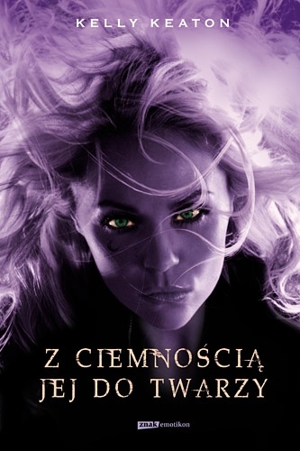 Okładka: Kelly Keaton - Z ciemnością jej do twarzy
