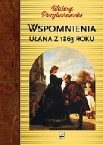 Okładka:  - Wspomnienia ułana z 1863 roku