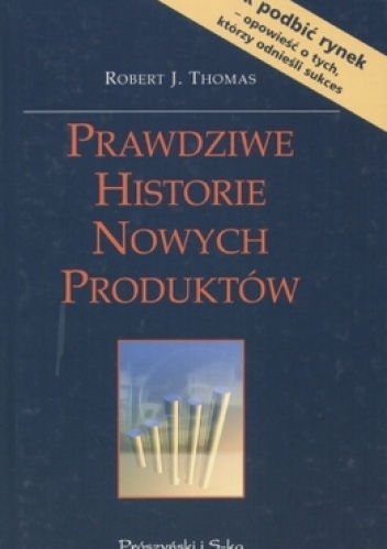Okładka: Robert J. Thomas - Prawdziwe historie nowych produktów