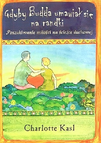 Okładka: Charlotte Kasl - Gdyby Budda umawiał się na randki