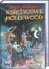 Okładka: Henry Kuttner - Księżycowe Hollywood