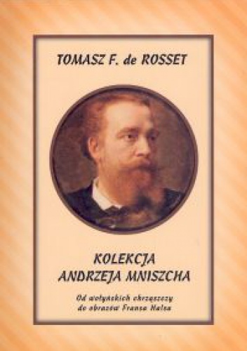 Okładka: de Rosset Tomasz F. - Kolekcja Andrzeja Mniszcha