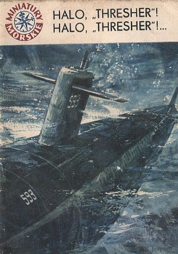 Okładka: Stanisław Bernatt - Halo, "Thresher"! Halo "Thresher"!...