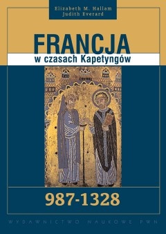 Okładka: Elizabeth M. Hallam - Francja w czasach Kapetyngów 987-1328