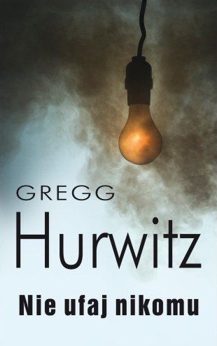 Okładka: Gregg Hurwitz - Nie ufaj nikomu