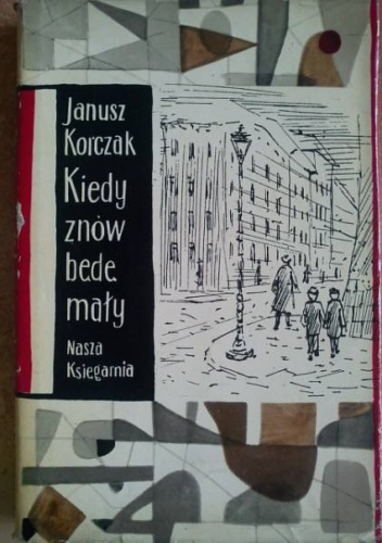Okładka: Janusz Korczak - Kiedy znów będę mały
