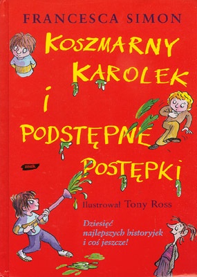 Okładka: Francesca Simon - Koszmarny Karolek i podstępne postępki