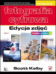 Okładka: Scott Kelby - Fotografia cyfrowa. Edycja zdjęć