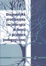 Okładka: Maria Deptuła - Diagnostyka - profilaktyka - socjoterapia w teorii i praktyce pedagogicznej