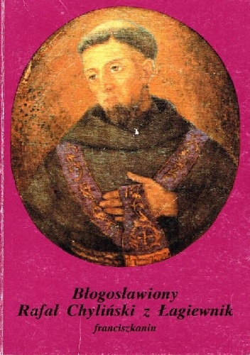 Okładka: Ludomir Jan Bernatek - Błogosławiony Rafał Chyliński z Łagiewnik
