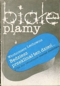 Okładka: Włodzimierz Lechowicz - Będziesz przeklinał ten dzień...