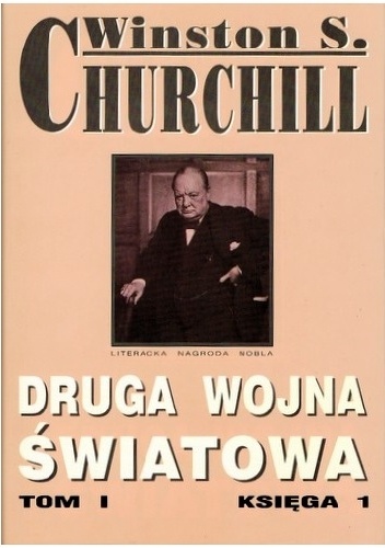 Okładka: Winston Churchill - Druga Wojna Światowa. Tom I. Księga 1