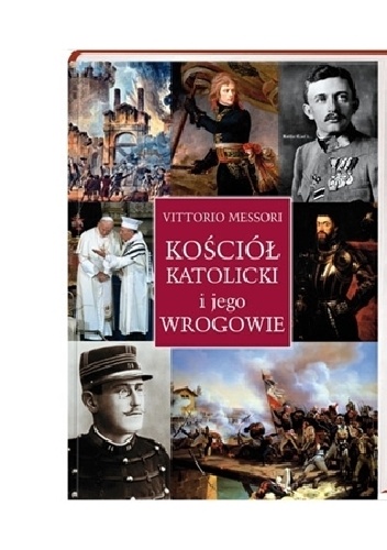 Okładka: Vittorio Messori - Kościół katolicki i jego wrogowie