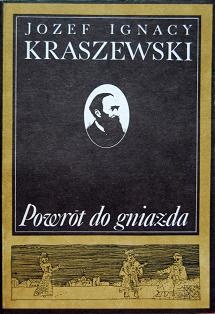 Okładka: Józef Ignacy Kraszewski - Powrót do gniazda