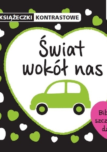 Okładka: Krystyna Bardos - Świat wokół nas. Książeczki kontrastowe