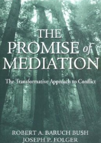 Okładka: Joseph Folger - The Promise of Mediation. The Transformative Approach to Conflict
