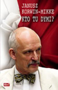 Okładka: Janusz Korwin-Mikke - Kto tu dymi?