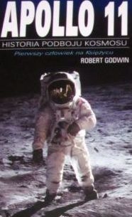 Okładka: Robert Godwin - Apollo 11 - pierwszy człowiek na Księżycu