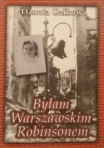 Okładka: Danuta Gałkowa - Byłam warszawskim Robinsonem
