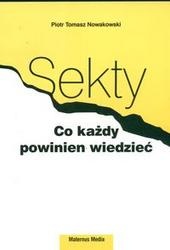 Okładka: Piotr T. Nowakowski - Sekty. Co każdy wiedzieć powinien