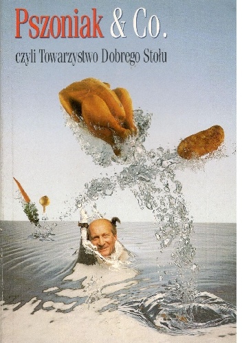Okładka: Wojciech Pszoniak - Pszoniak&amp;Co.czyli Towarzystwo Dobrego Stołułu