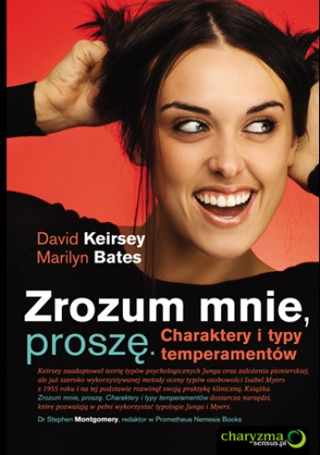 Okładka: David Keirsey - Zrozum mnie, proszę. Charaktery i typy temperamentów.