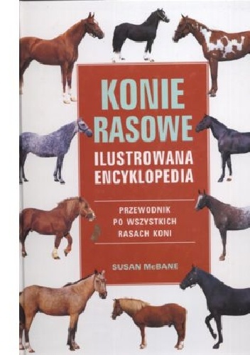 Okładka:  Susan Mcbane - Konie rasowe. Przewodnik po wszystkich rasach koni