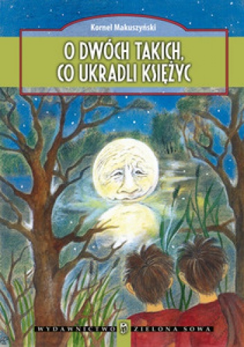 Okładka: Kornel Makuszyński - O dwóch takich, co ukradli księżyc