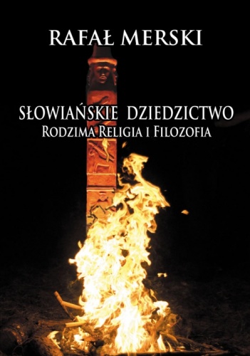 Okładka: Rafał Merski - Słowiańskie dziedzictwo. Rodzima religia i filozofia