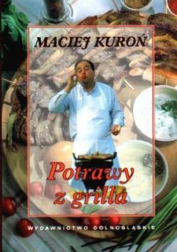 Okładka: Maciej Kuroń - Potrawy z grilla