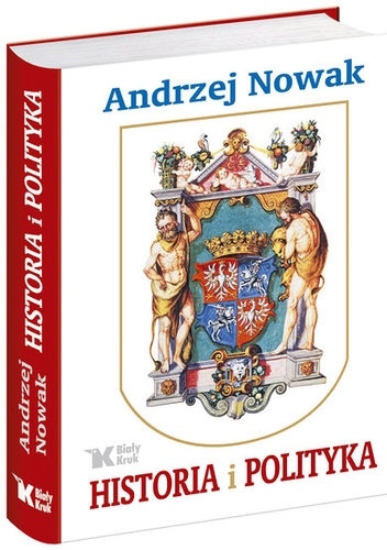 Okładka: Andrzej Nowak - Historia i Polityka