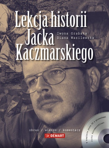 Okładka: Diana Wasilewska - Lekcja historii Jacka Kaczmarskiego