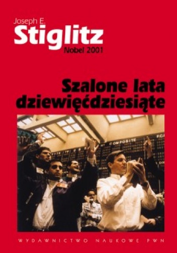 Okładka: Joseph E. Stiglitz - Szalone lata dziewięćdziesiąte