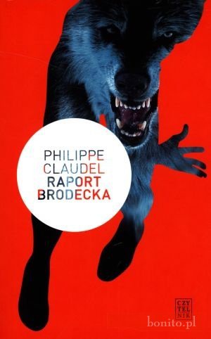 Okładka: Philippe Claudel - Raport Brodecka