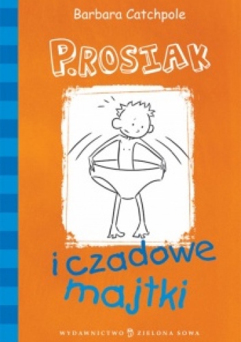 Okładka: Barbara Catchpole - P.Rosiak i czadowe majtki