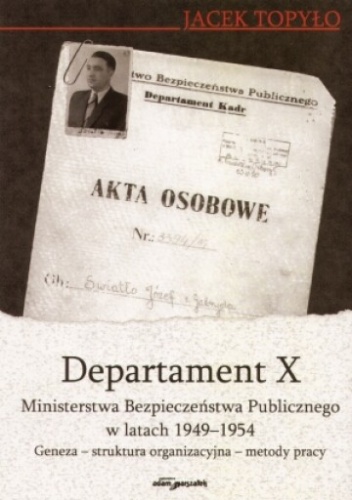 Okładka: Jacek Topyło - Departament X MBP w latach 1949 - 1954