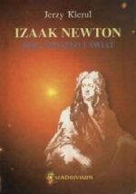 Okładka: Jerzy Kierul - Izaak Newton. Bóg, światło i świat