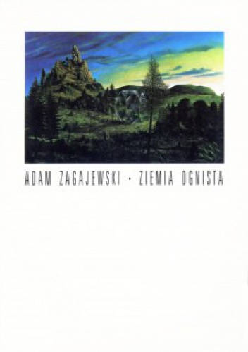 Okładka: Adam Zagajewski - Ziemia ognista