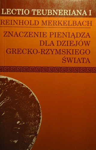Okładka: Reinhold Merkelbach - Znaczenie pieniądza dla dziejów grecko-rzymskiego świata