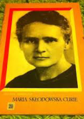 Okładka: Helena Bobińska - Maria Skłodowska Curie