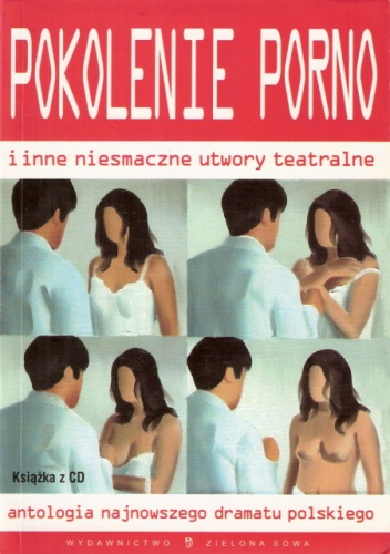 Okładka: Ingmar Villqist - Pokolenie porno i inne niesmaczne utwory teatralne. Antologia najnowszego dramatu polskiego w wyborze Romana Pawłowskiego