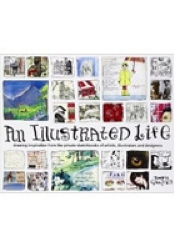 Okładka: Danny Gregory - An Illustrated Life. Drawing Inspiration from the Private Sketchbooks of Artists, Illustrators and Designers