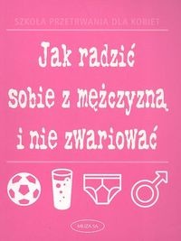 Okładka: Jane Moseley - Jak radzić sobie z mężczyzną i nie zwariować